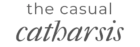 The Casual Catharsis